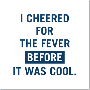 i cheered for the fever before it was cool Posters and Art